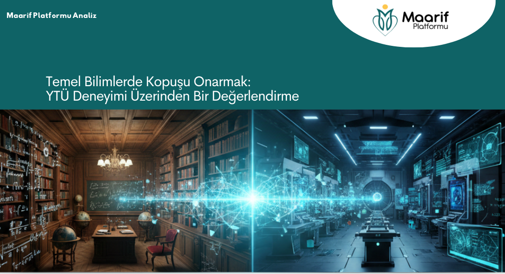 Temel Bilimlerde Kopuşu Onarmak: YTÜ Deneyimi Üzerinden Bir Değerlendirme